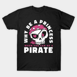 Be a pirate skull T-Shirt